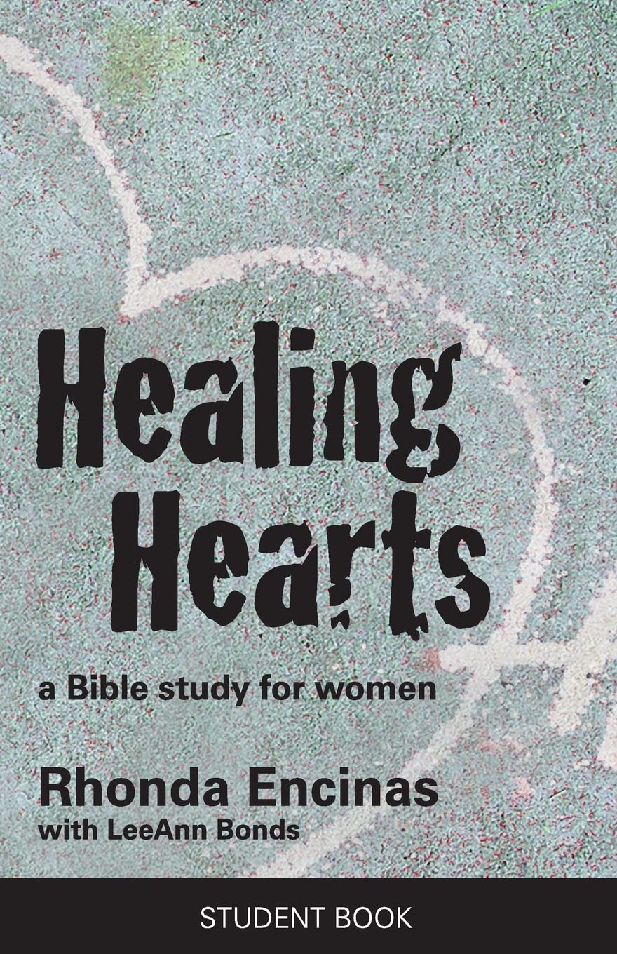 Healing Hearts, A Bible Study For Women: Student Book