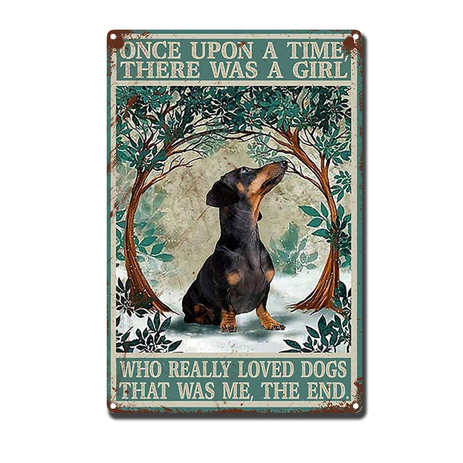 HYCLAM Vintagemetal SignDachshund Once Upon A Time There was A Girl Who Really Loved Dogs Vintage Style Signs Wall Signs Cafe and bar Art Wall Hanging 8x12inch-Tin Sign