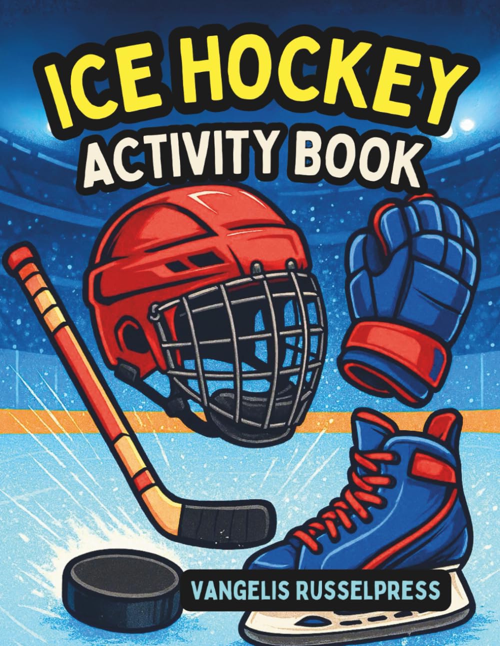 Ice Hockey Activity Book: Hockey Crossword Puzzles, Trivia Quizzes, Word Search, Word Scramble for Adults, Teens, & Kids Ages 9-12 | Gift for Hockey Fans