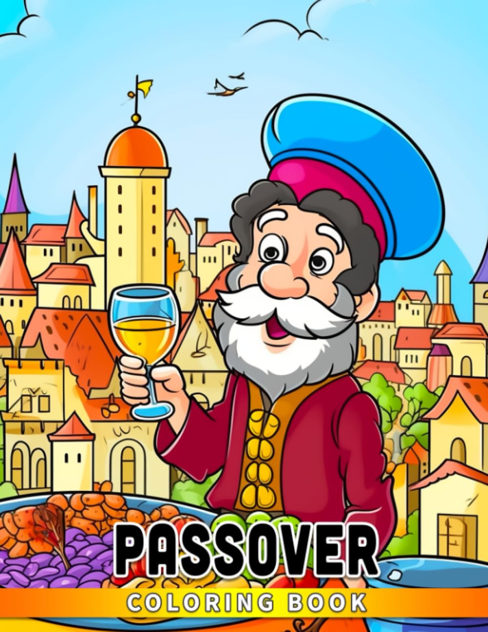 Passover Coloring Book: "Jewish Holiday Coloring Pages With Creative And Amazing Designs Gift Idea For Kids, Teens Boys And Girls Stress Relieving"