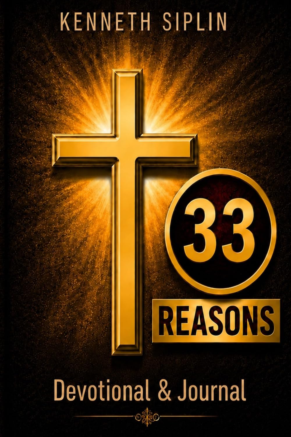 33 REASONS: A Transformative Devotional and Journal For Personal Growth & Spiritual Renewal