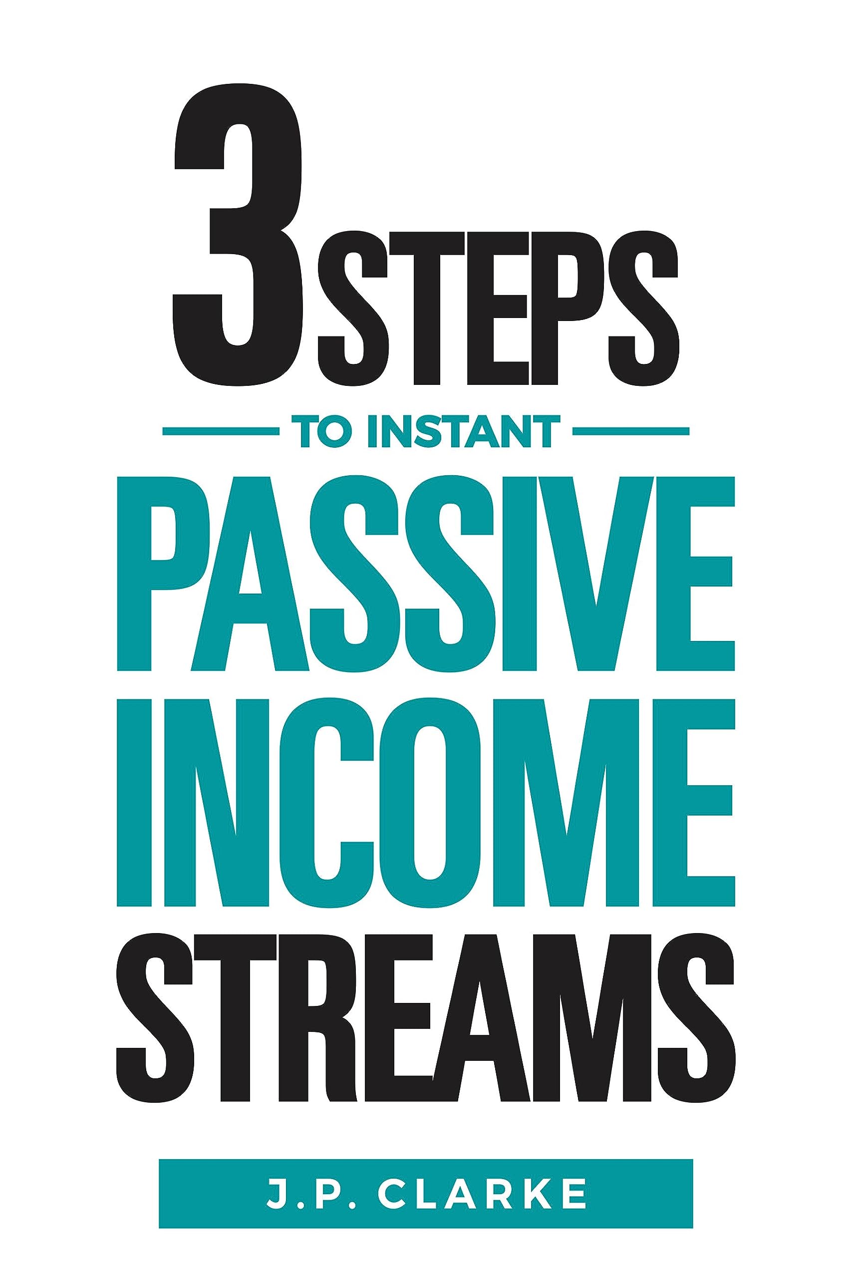 3 Steps to Instant Passive Income Streams: Give your boss the boot with this shortcut to financial freedom
