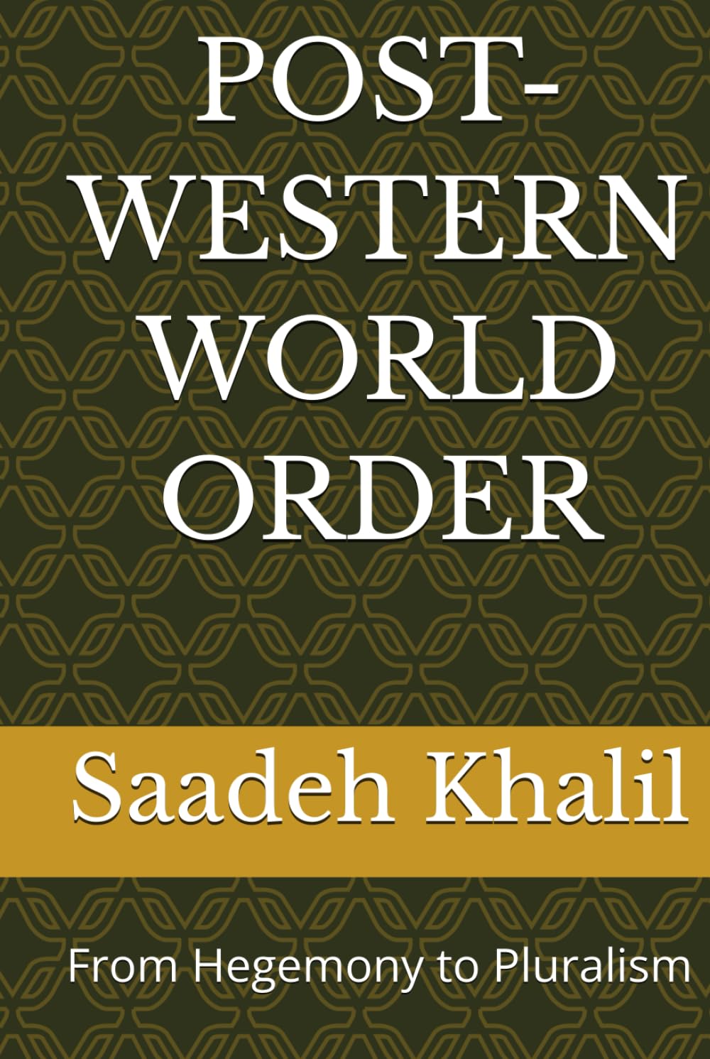 POST-WESTERN WORLD ORDER: From Hegemony to Pluralism