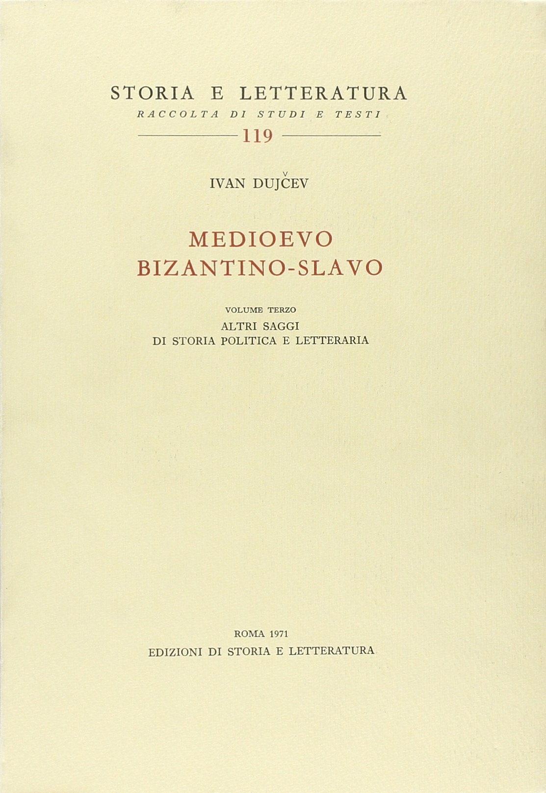 Medioevo bizantino-slavo. Vol.III: Altri saggi di storia politica e letteraria: Vol. 3