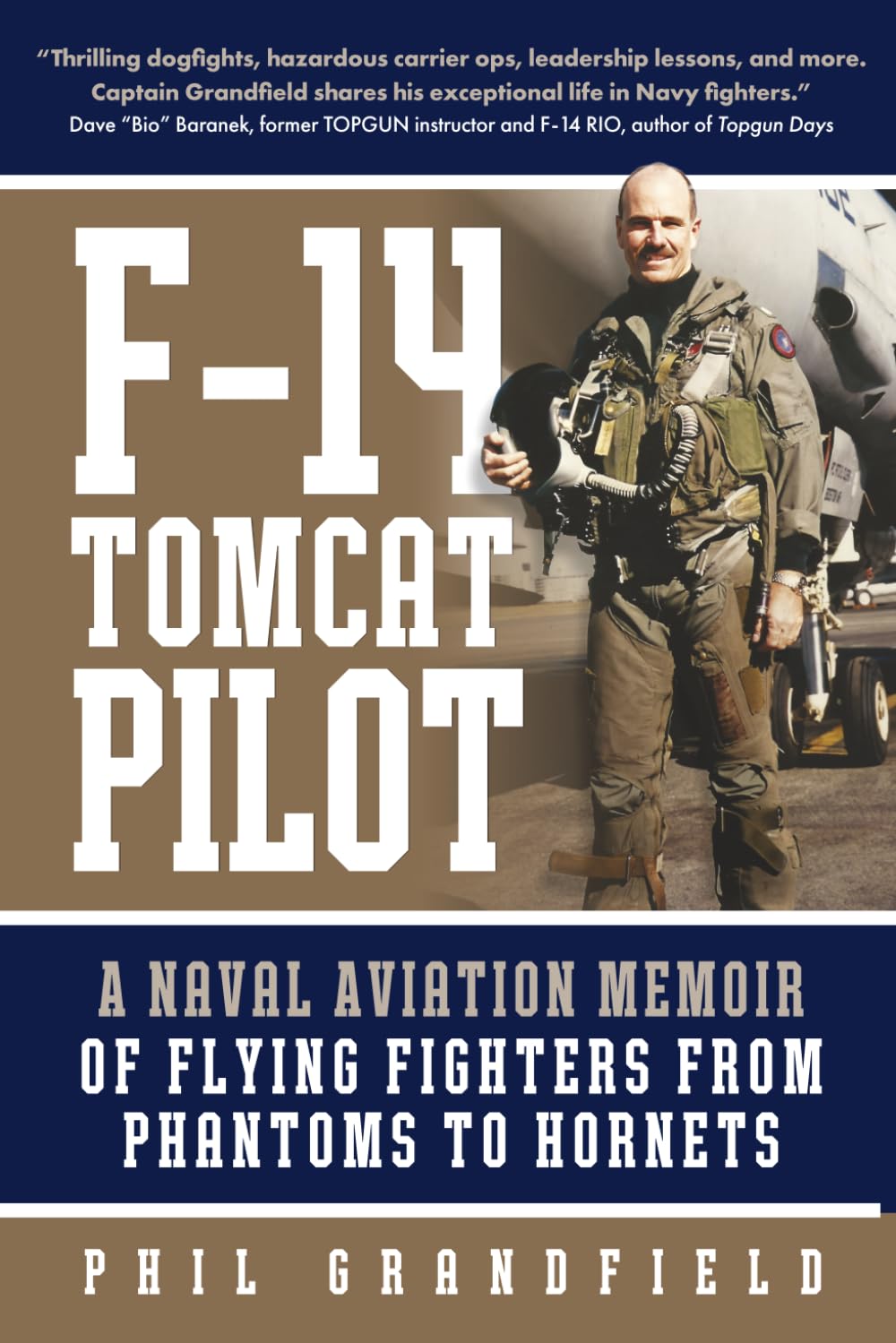 F-14 Tomcat Pilot: A Naval Aviation Memoir of Flying Fighters from Phantoms to Hornets