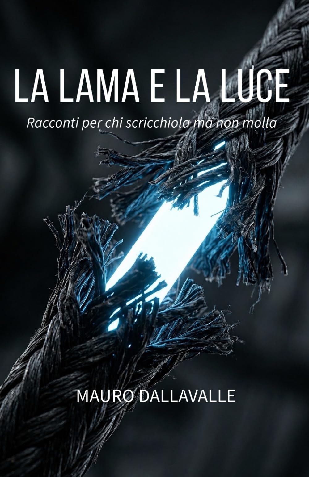 LA LAMA E LA LUCE: Racconti per chi scricchiola ma non molla