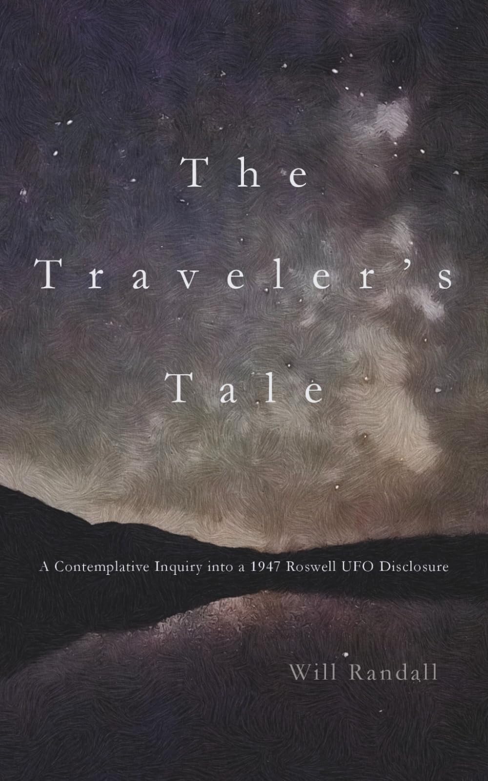 The Traveler's Tale: A Contemplative Inquiry into a 1947 Roswell UFO Disclosure
