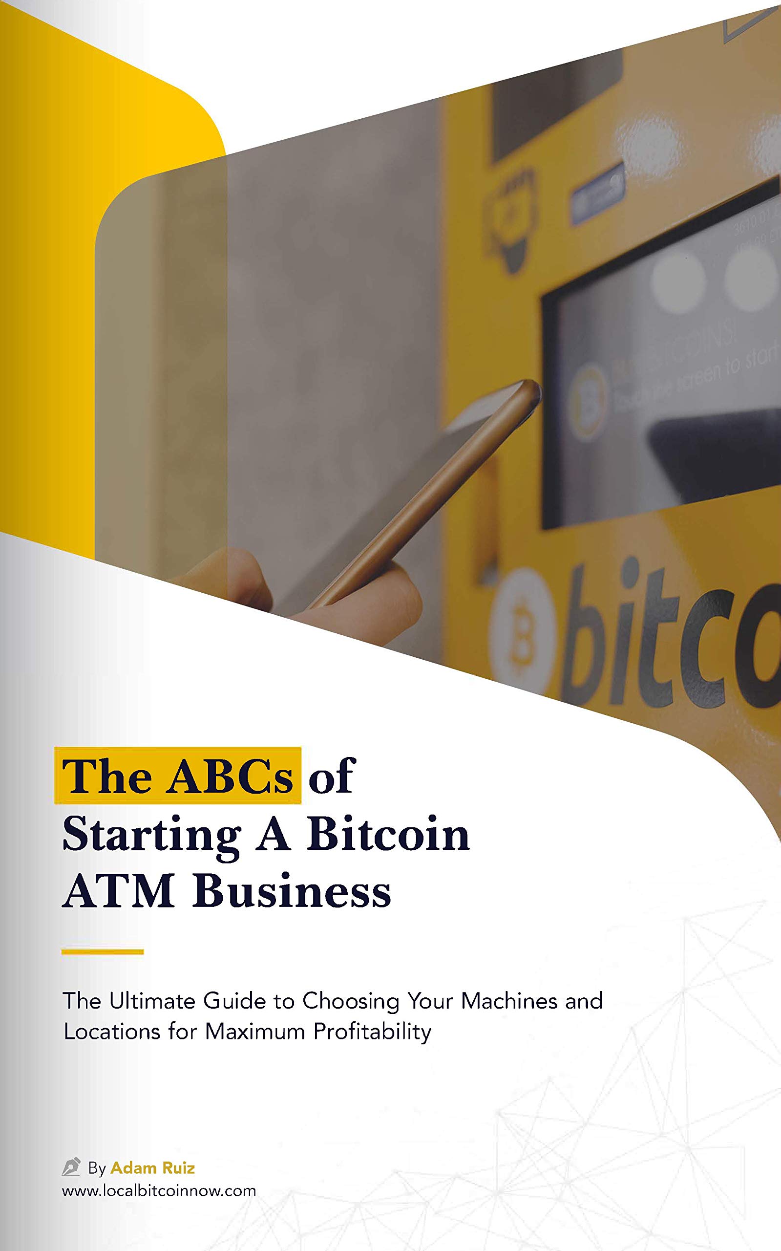 The ABC's of Starting A Bitcoin ATM Business (English Edition)