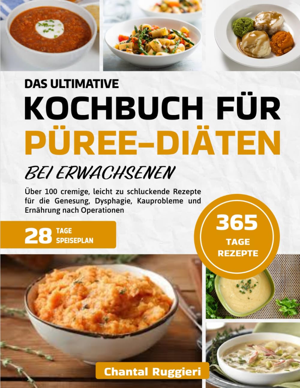 DAS ULTIMATIVE KOCHBUCH FÜR PÜREE-DIÄTEN BEI ERWACHSENEN: Über 100 cremige, leicht zu schluckende Rezepte für die Genesung, Dysphagie, Kauprobleme und Ernährung nach Operationen