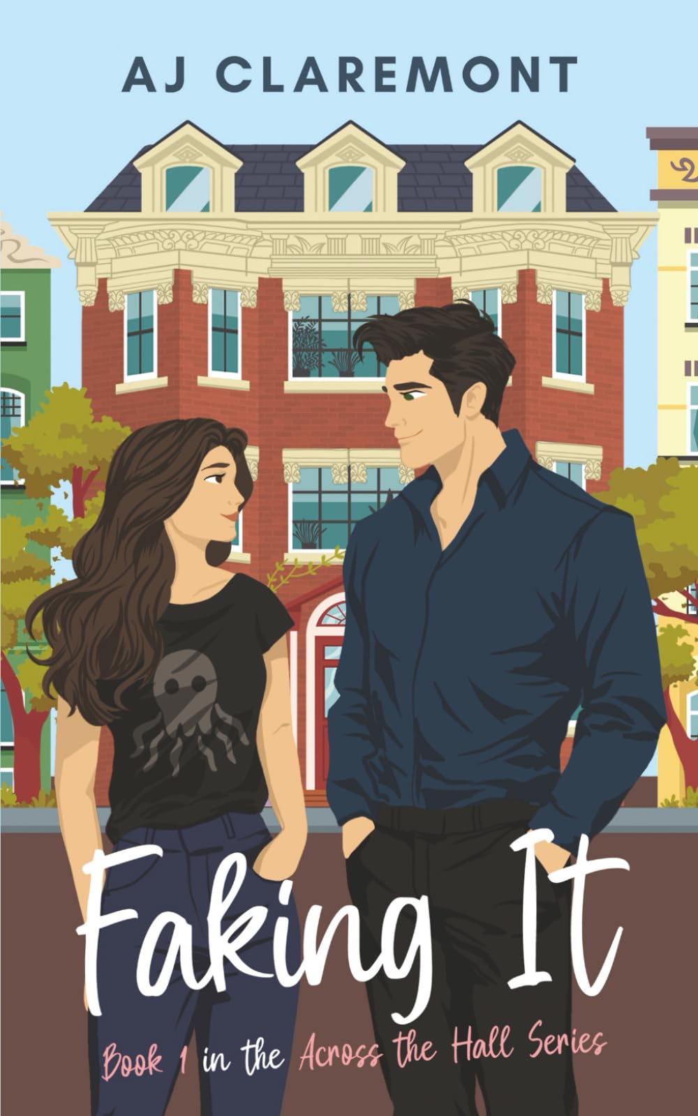 Faking It: A Sweet-and-Spicy Fake-Dating Novella: 1 (Across The Hall)