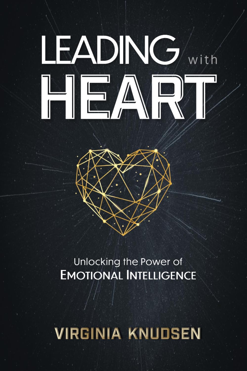 Leading with Heart: Unlocking the Power of Emotional Intelligence