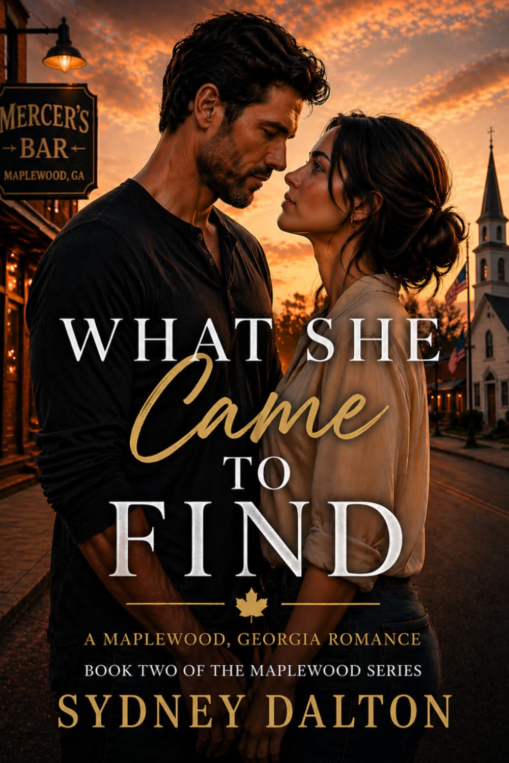 WHAT SHE CAME TO FIND: A Maplewood, Georgia Romance, Book Two of the Maplewood Series, She came to Maplewood with a story to break. He wasn't supposed to be part of it. (Maplewood Love Stories)