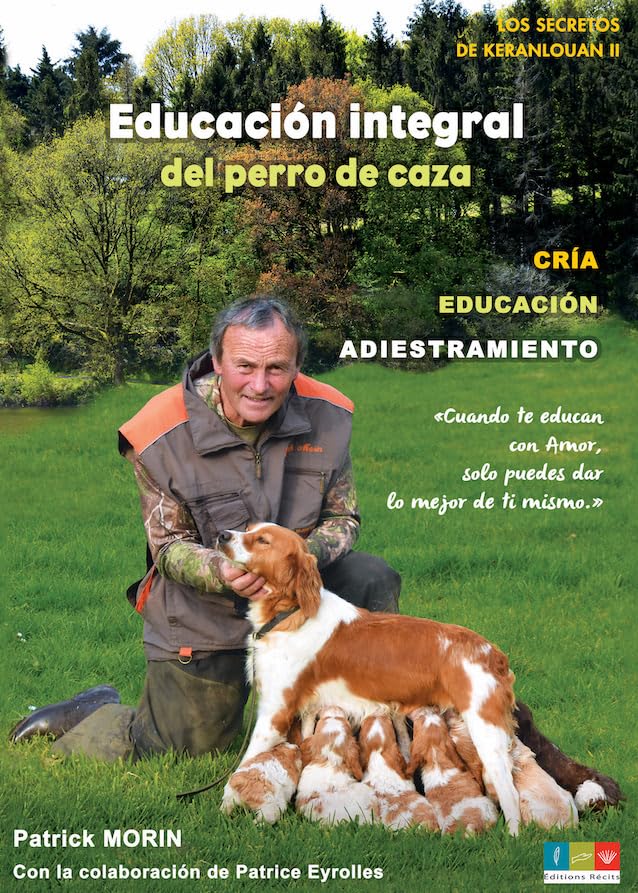 Educación integral del perro de caza: Los secretos de Keranlouan II