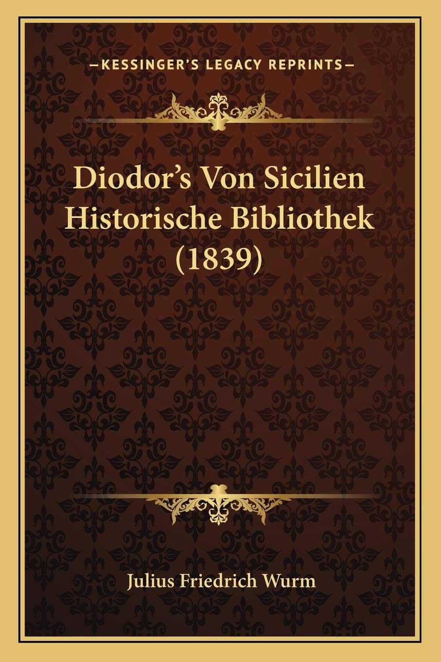 Diodor's Von Sicilien Historische Bibliothek (1839)
