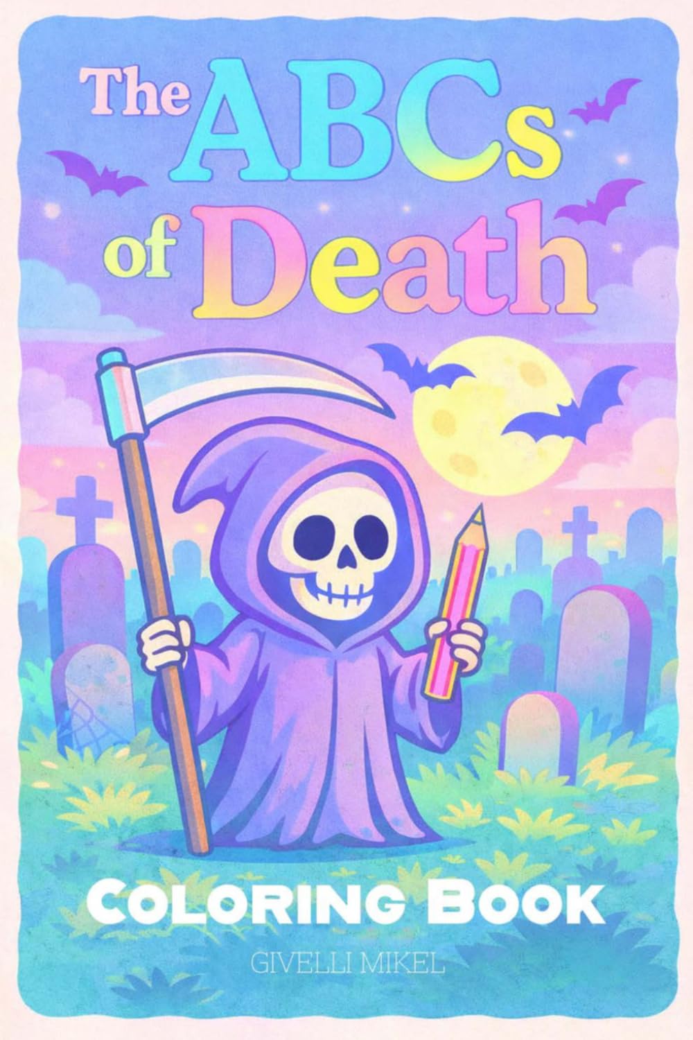 The ABCs of Death Coloring Book: A Colorful Macabre Alphabet Adventure from A to Z