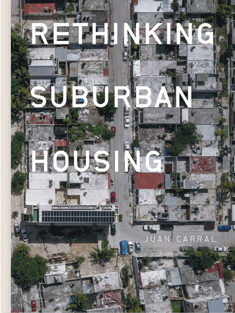 Repensar La Vivienda Suburbana pour comprendre l'étalement urbain