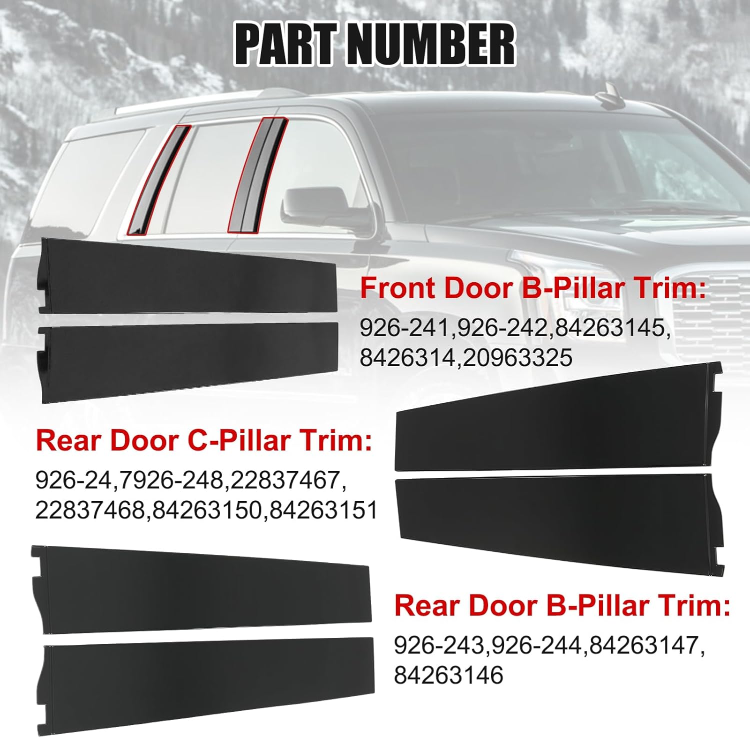 B/C Pillar Trim Door Molding Window Trim Set (LH&RH Side) Replacement for Cadillac Escalade ESV Chevrolet Suburban/3500 HD GMC Yukon XL 2015-2018 6PCS 926-241 926-242 926-243 926-244 926-247 9