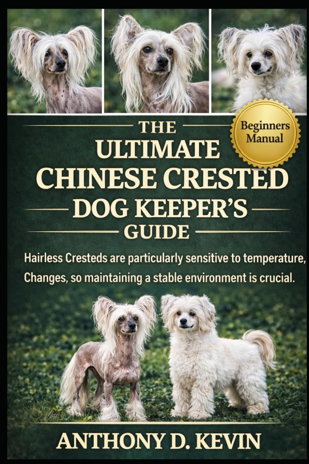 THE ULTIMATE CHINESE CRESTED DOG KEEPER’S GUIDE: Hairless Cresteds are particularly sensitive to temperature changes, so maintaining a stable environment is crucial.