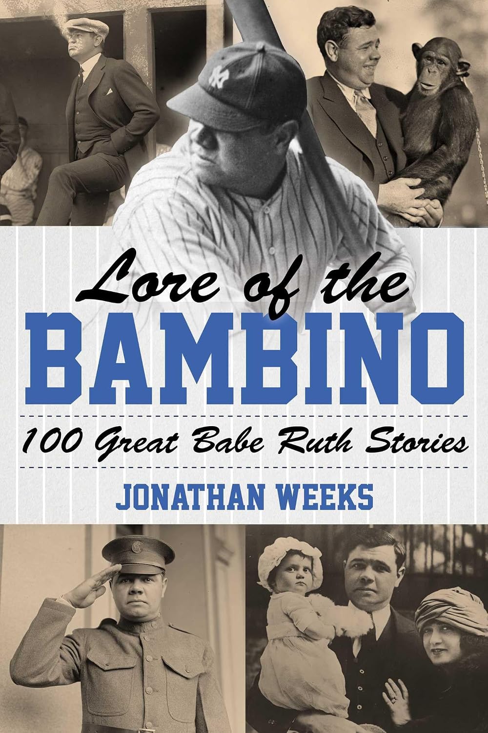 Lore of the Bambino: 100 Great Babe Ruth Stories (Yankees Icon Trilogy)