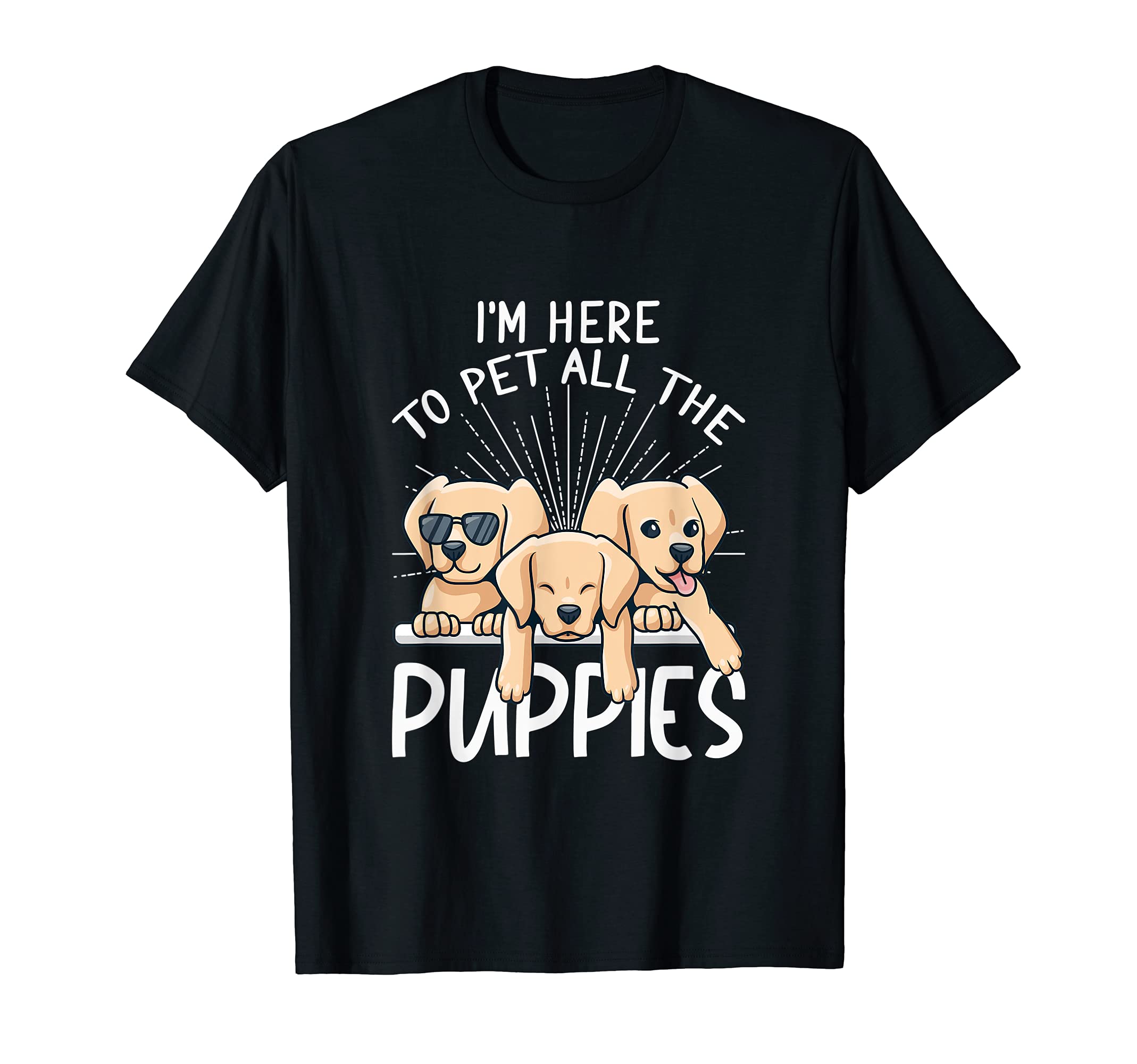 I'm Here To Pet All The Puppies - Cute Dog Graphic Design T-Shirt, Black