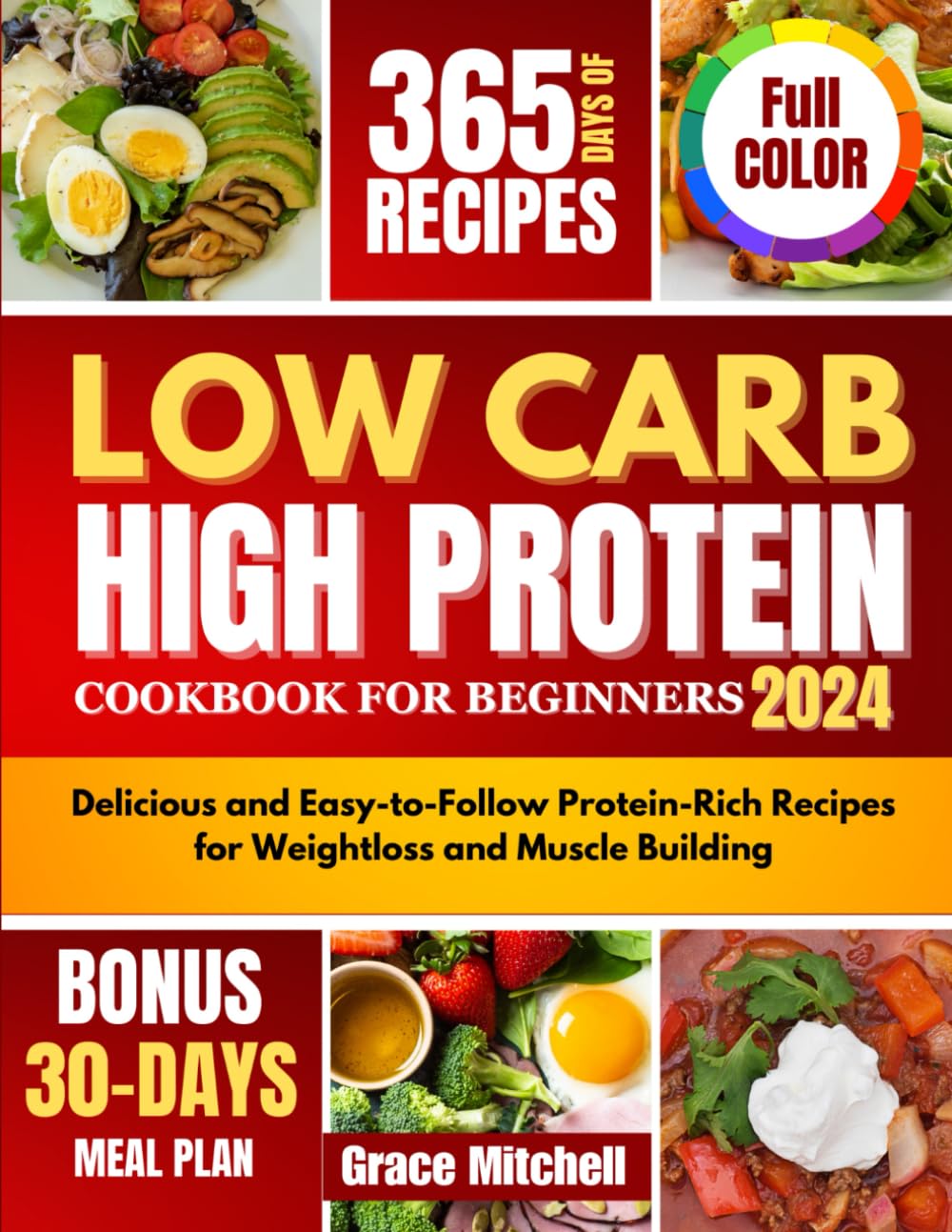 Low Carb High Protein Cookbook for Beginners 2024: Delicious and Easy-to-Follow Protein-Rich Recipes for Weightloss and Muscle Building