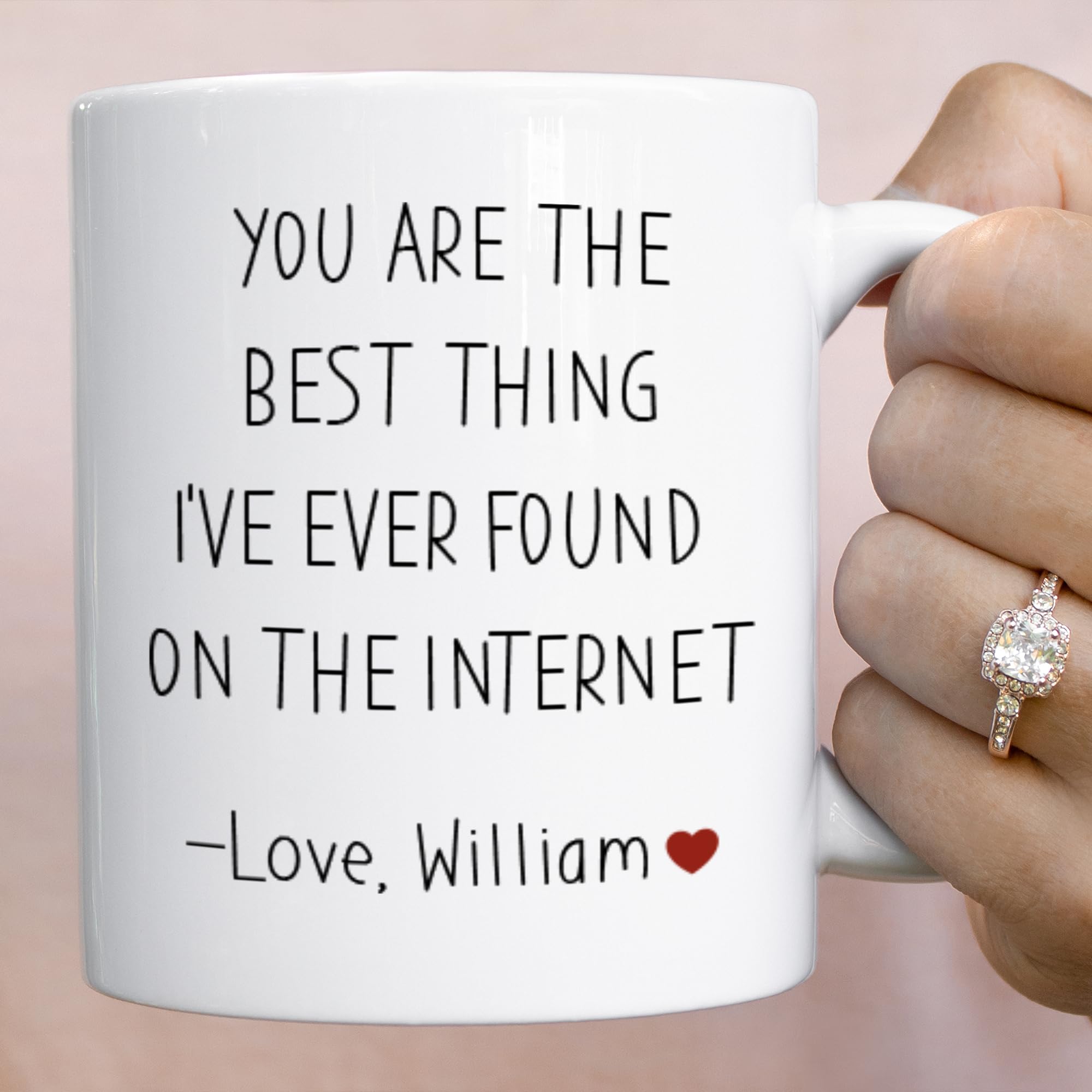 You Are the Best Thing I've Ever Found on the Internet Mug Valentine's Day Birthday Anniversary Funny Gift for Her Him Husband Boyfriends