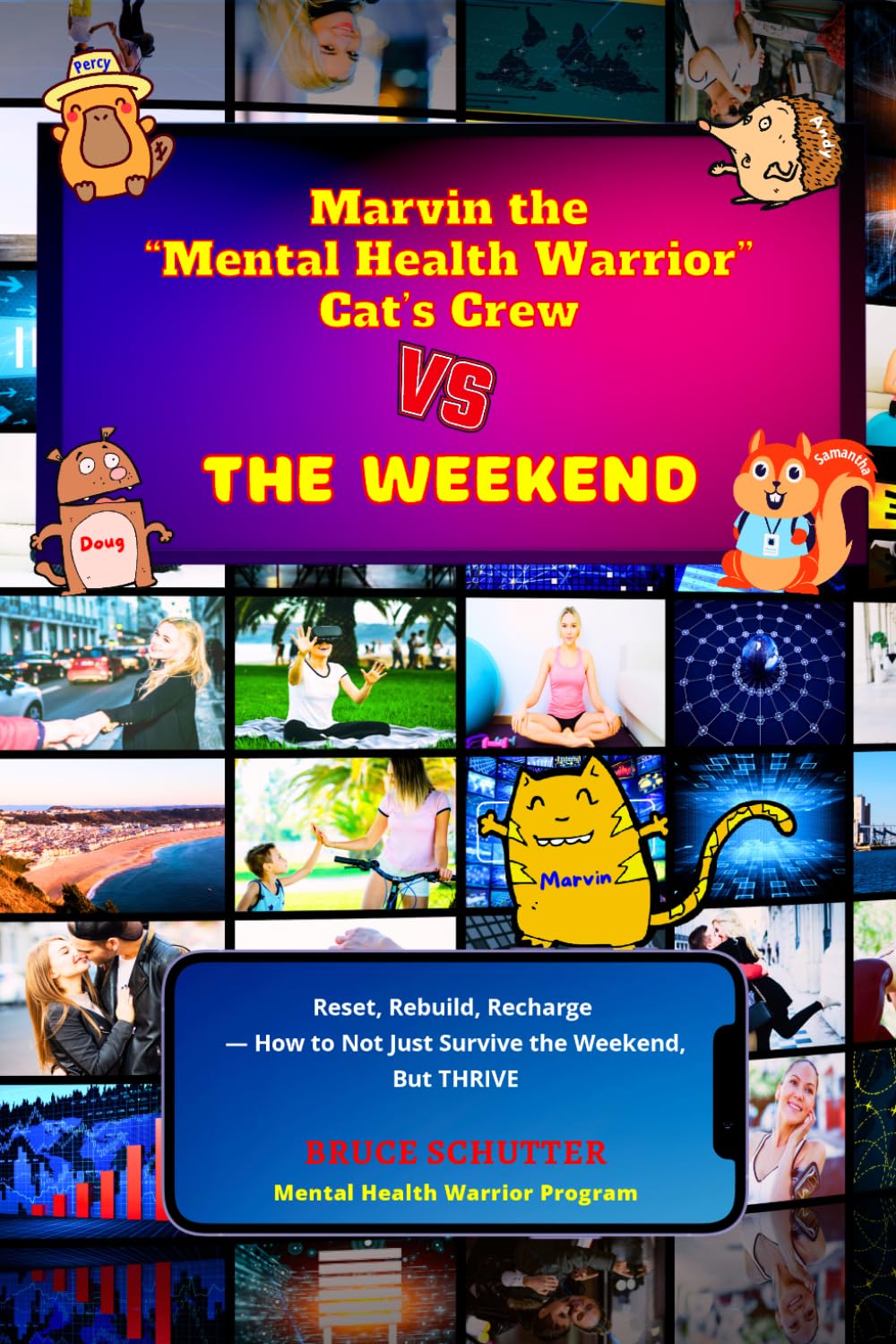 Marvin the “Mental Health Warrior” Cat’s Crew vs. the Weekend: Reset, Rebuild, Recharge — How to Not Just Survive the Weekend, But THRIVE (Mental Health Warrior Program)