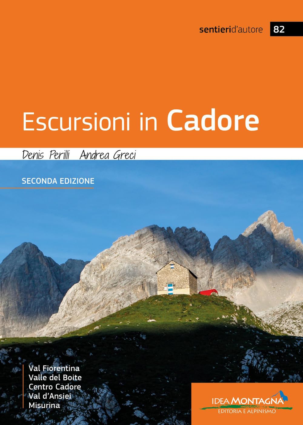 Escursioni in Cadore. Valle del Boite, centro Cadore, Val d'Ansiei, Misurina. Ediz. a colori