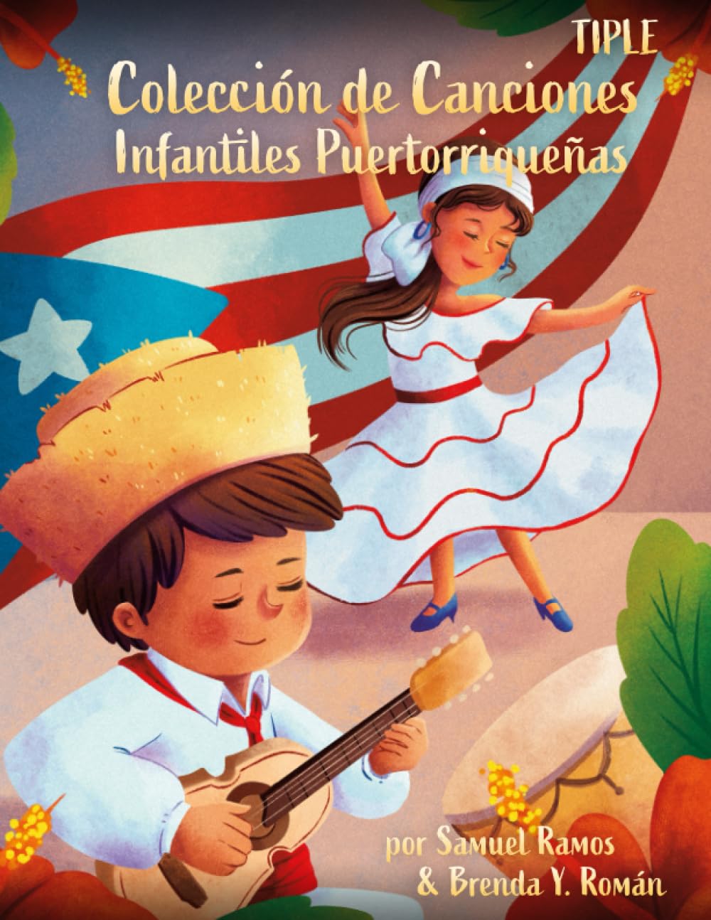 Coleccion de Canciones Infantiles Puertorriquena: Clasicos de la Musica Infantil Boricua para Tiple Puertorriqueno (Spanish Edition)