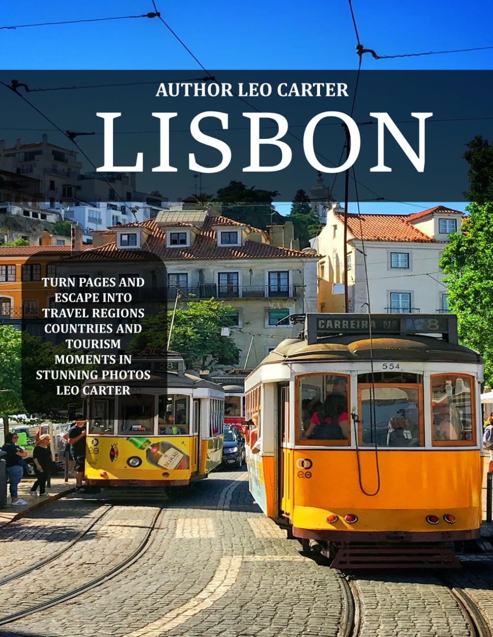Lisbon: A Collection of 40 Scenic Photographs Showcasing the Lisbon