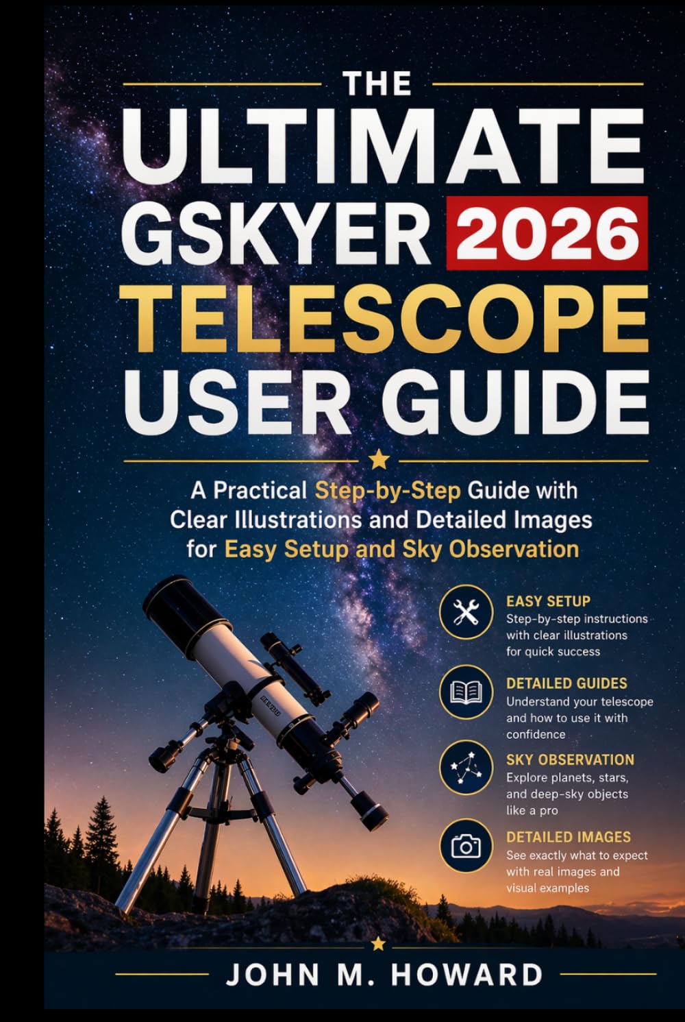THE ULTIMATE GYSKER TELESCOPE USER GUIDE 2026: A Practical Step-by-Step Guide with Clear Illustrations and Detailed Images for Easy Setup and Sky Observation