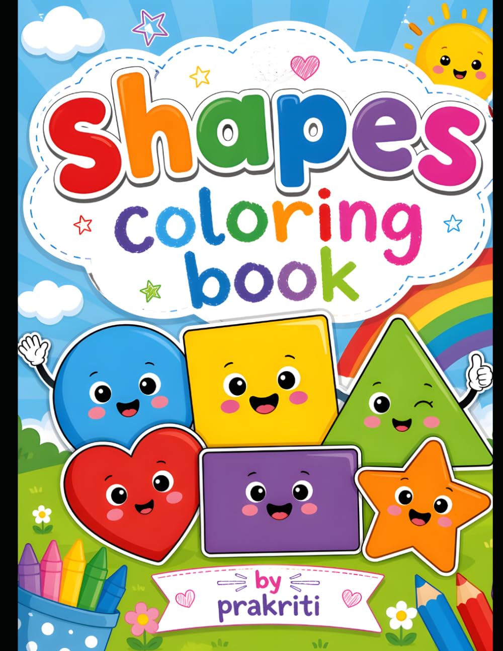 My First Shapes Coloring Book for Kids Ages 4-8: Fun & Easy Shape Learning Activity Book with Circle, Square, Triangle, Rectangle, and More | Toddler Preschool Workbook