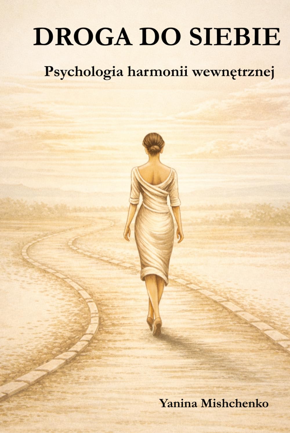 Droga do siebie: Psychologia wewnętrznej harmonii