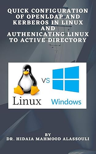 Quick Configuration of Openldap and Kerberos In Linux and Authenicating Linux to Active Directory (English Edition)