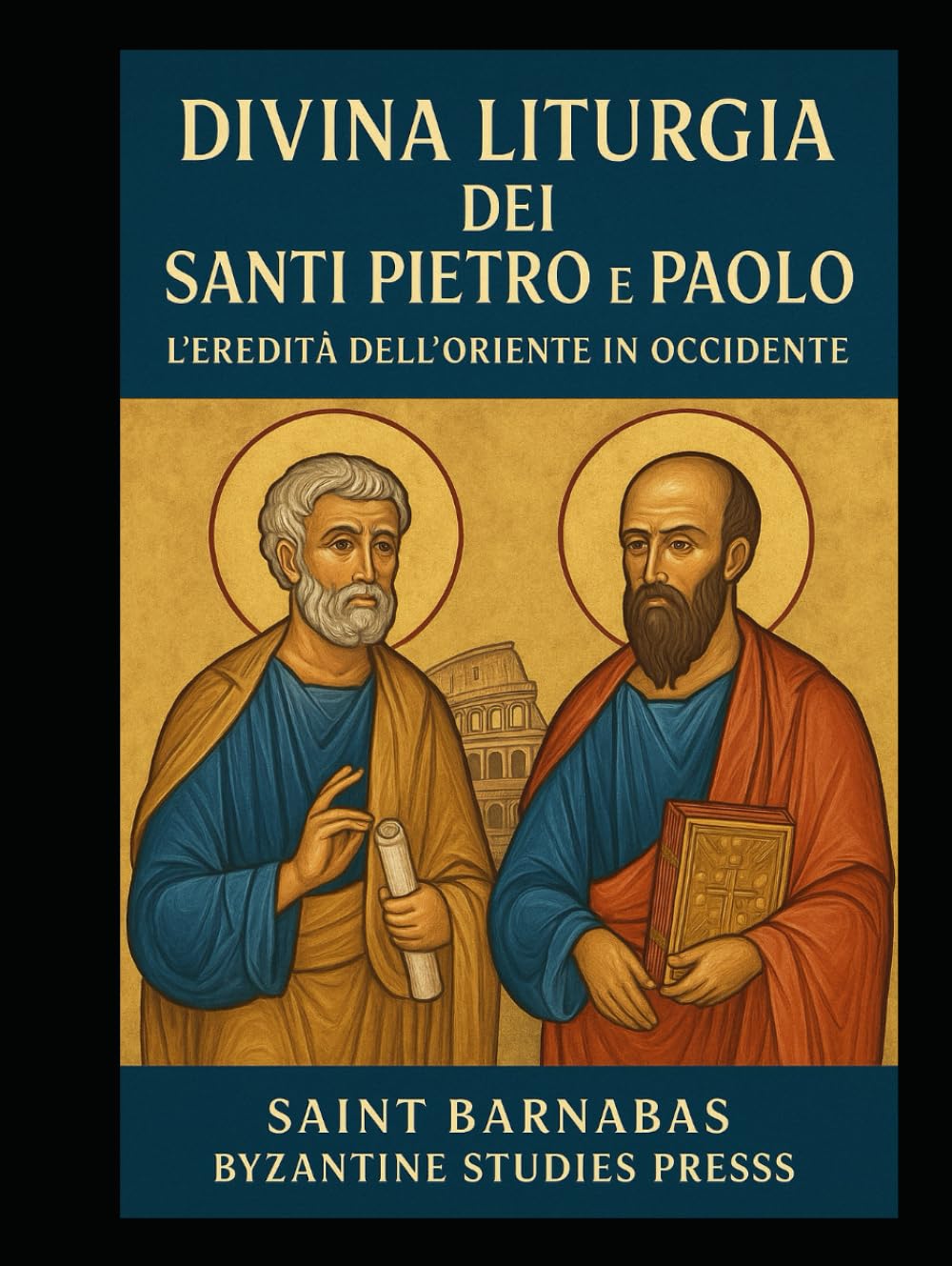 Ordo Romanus Anticuus. Divina Liturgia dei Santi Pietro e Paolo: Ex Auctoritate SS. Petri et Pauli. Antico Ordo della Santa Liturgia Romana (LITURGIE ORIENTALI ED OCCIDENTALI DEL PRIMO MILLENNIO)