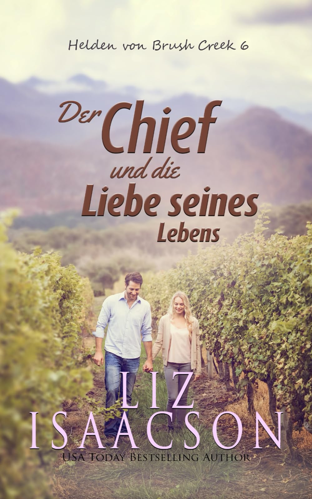 Der Chief und die Liebe seines Lebens: Kleinstadtromantik mit Herz (Helden von Brush Creek)