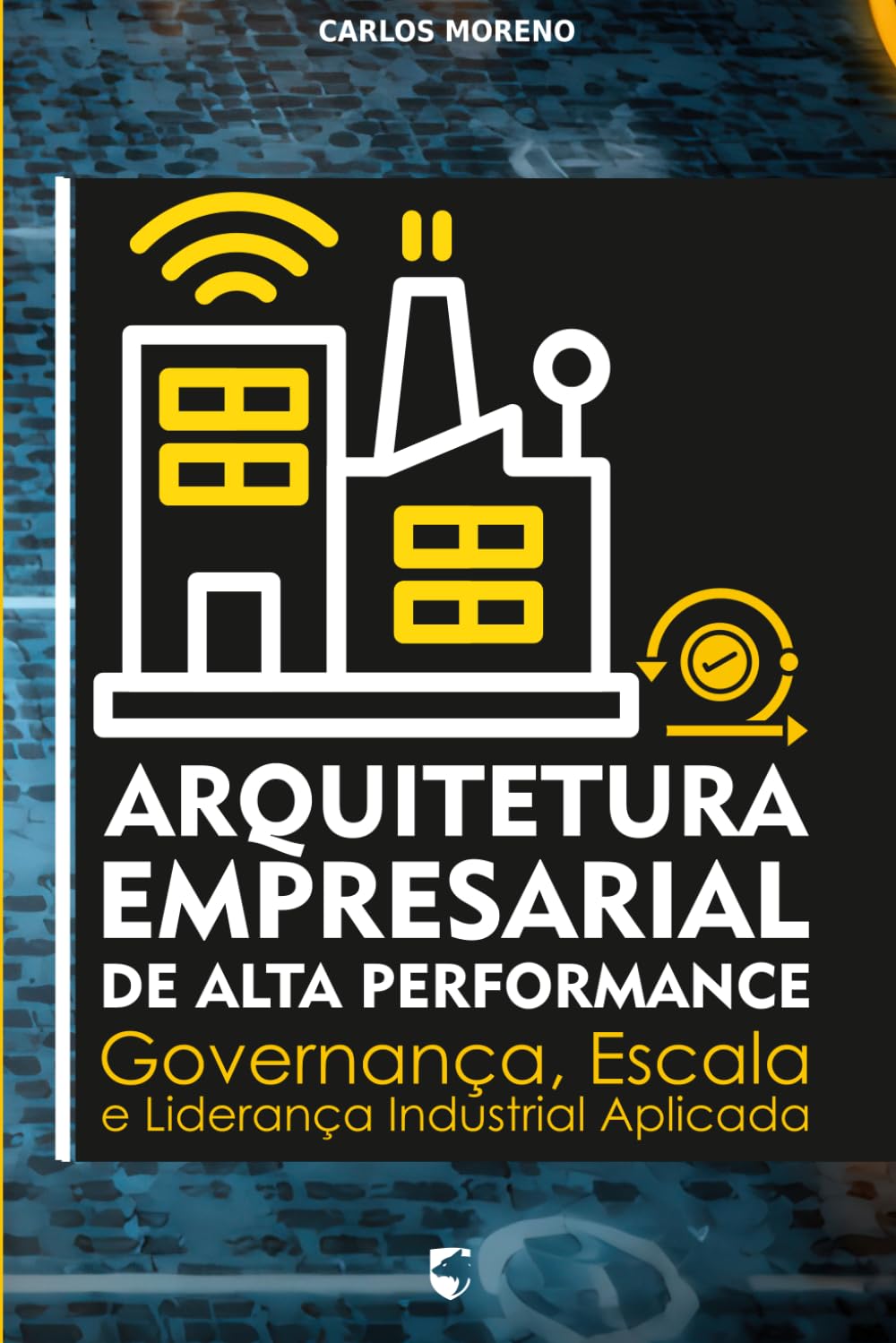 Arquitetura Empresarial de Alta Performance: Governança, Escala e Liderança Industrial Aplicada