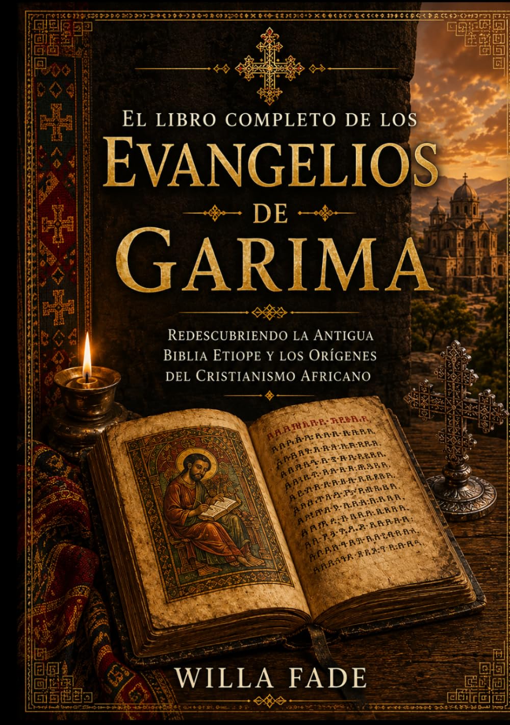 El libro completo de los Evangelios de Garima: Redescubriendo la antigua Biblia etíope y los orígenes del cristianismo africano.