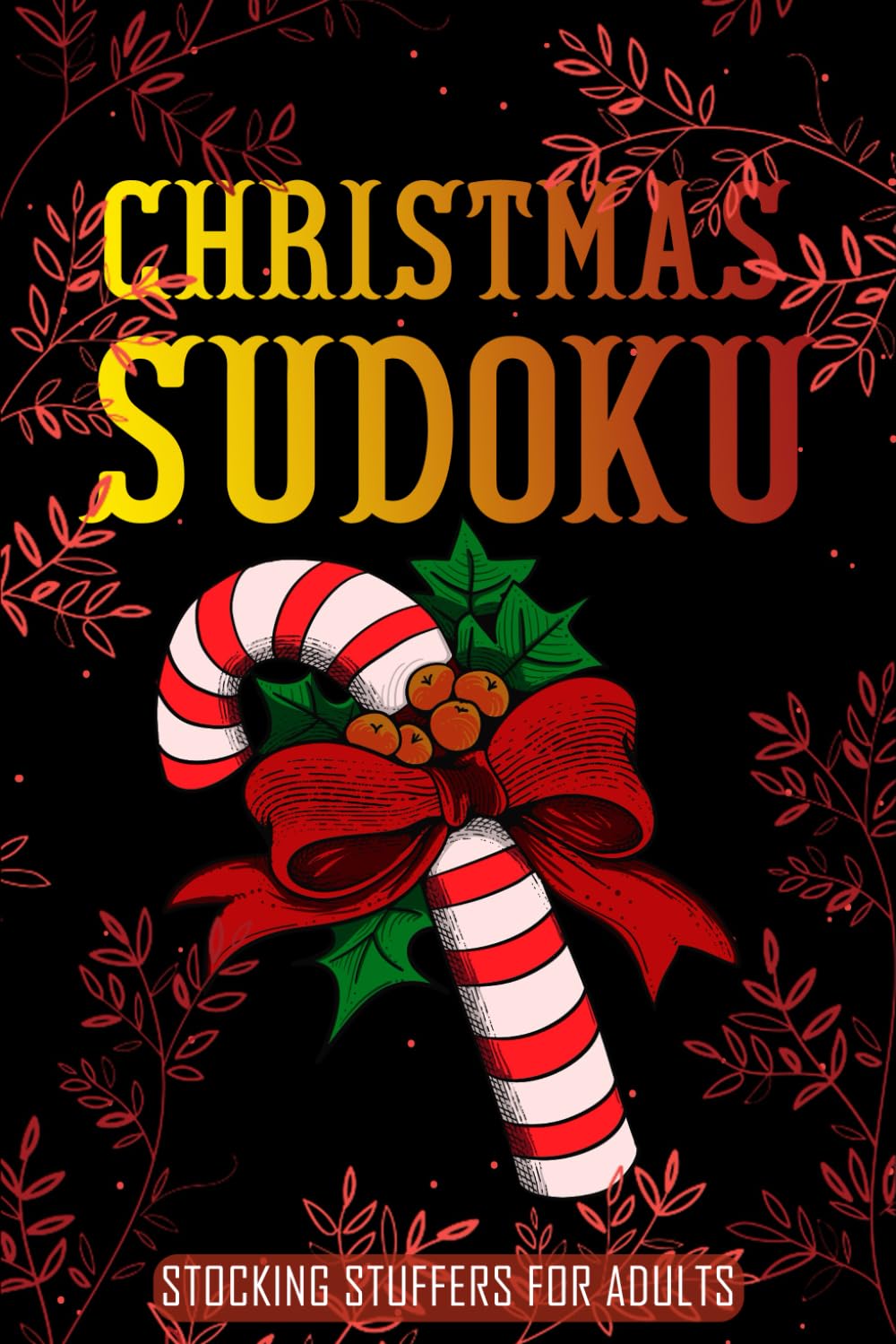 Stocking Stuffers For Adults: Christmas Sudoku: 200 Fun Christmas Holiday Activity Book For Adults and Seniors, Christmas Gifts ideas Stocking Stuffers
