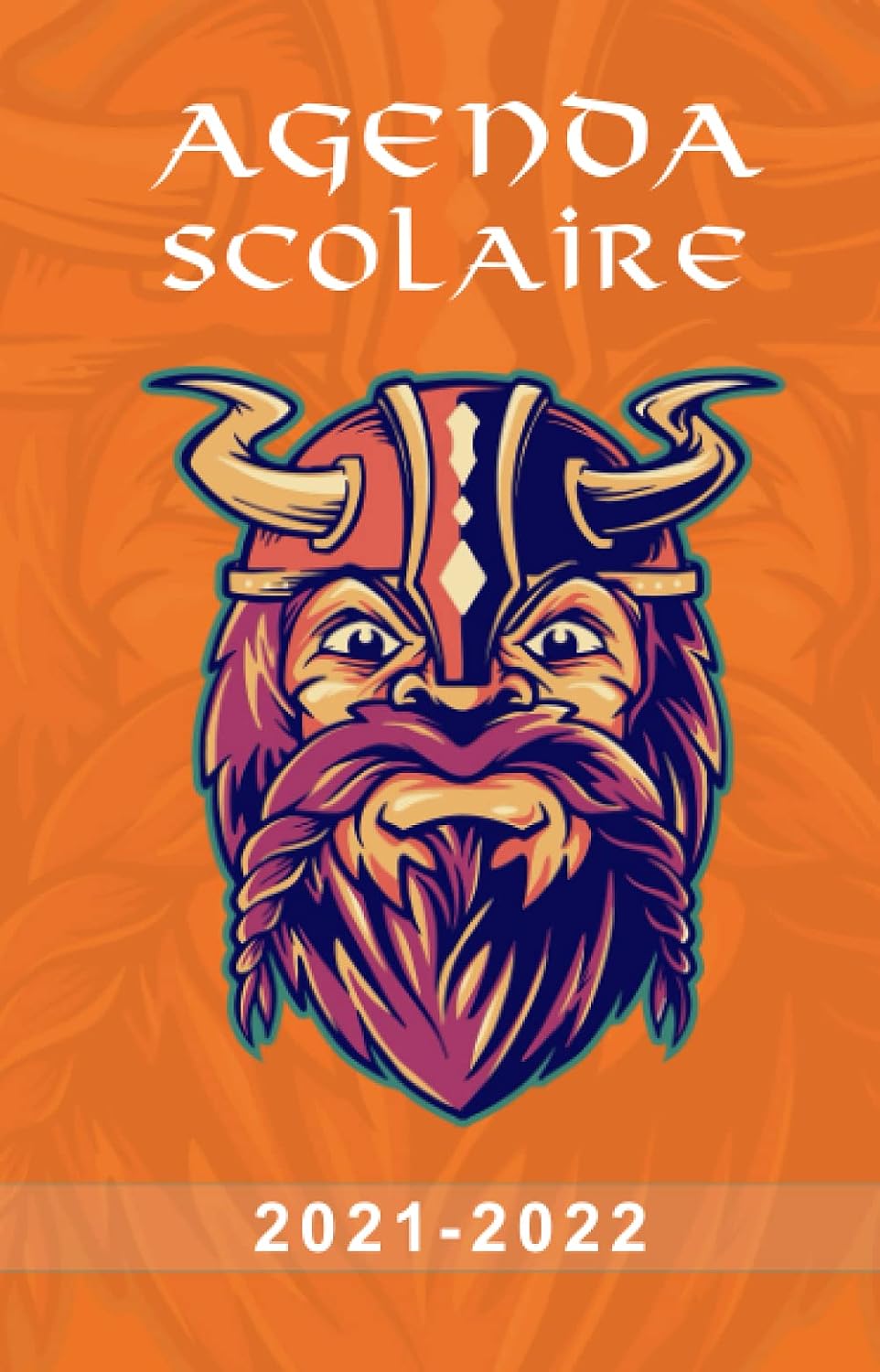 AGENDA SCOLAIRE 2021 2022: Agenda 2021-2022 Viking journalier pour Ecoliers primaire collège lycée étudiant pour fille et garçon | Planificateur ... année pleine de réussite - Format standard