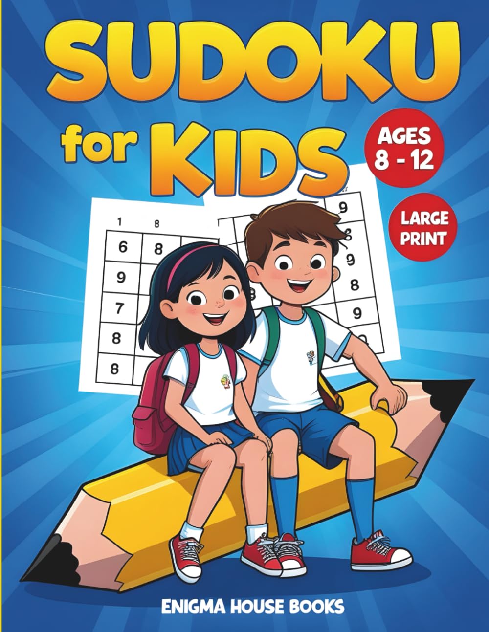 Sudoku for Kids Ages 8-12: Fun and Challenging Sudoku Puzzles to Boost Logic and Focus