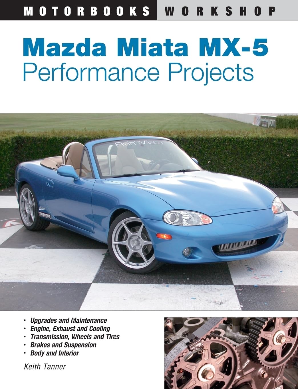 Mazda Miata MX-5 Performance Projects (Motorbooks Workshop) Paperback – December 14, 2003