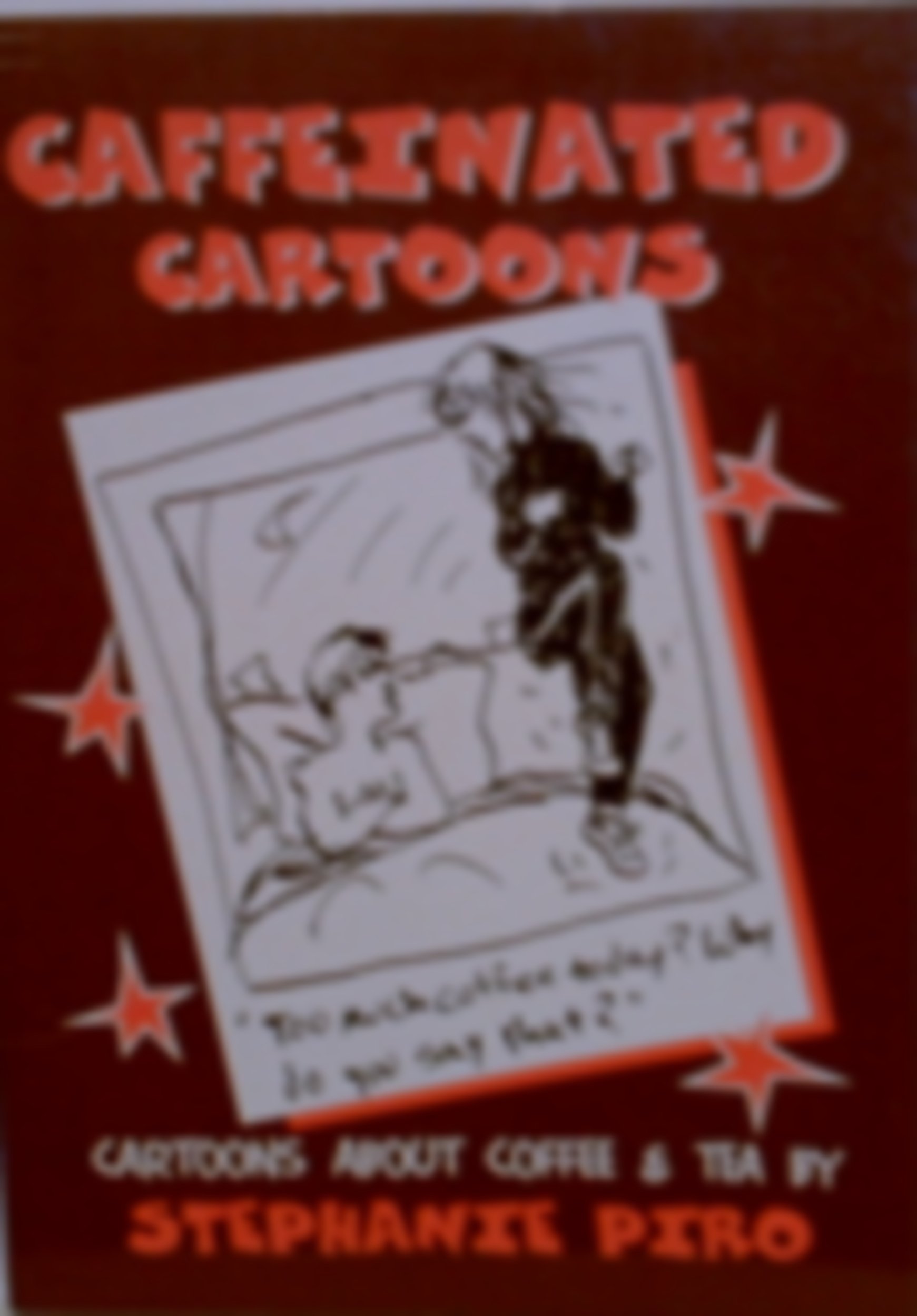 Caffeinated Cartoons (For the Coffee and Tea Addicted