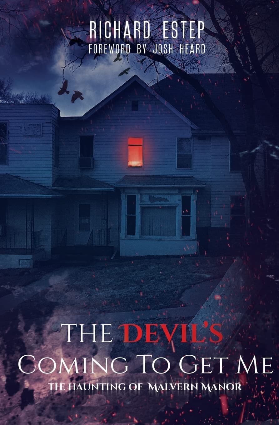 The Devil's Coming To Get Me: The Haunting of Malvern Manor (Investigating the Haunted)