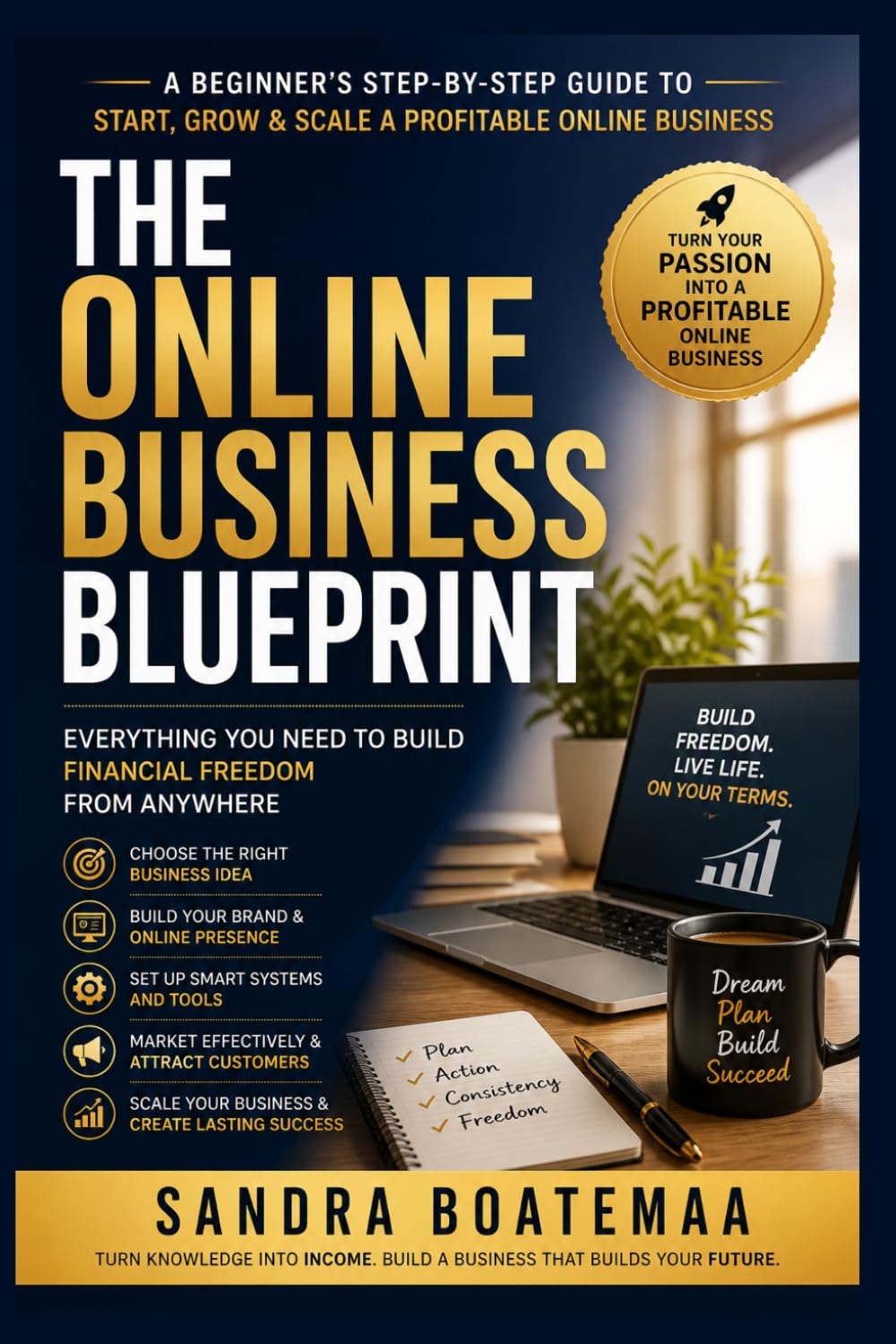 BEGINNER’S GUIDE TO SETTING UP AN ONLINE BUSINESS: A Step-by-Step Blueprint for Building Your Digital Income Stream
