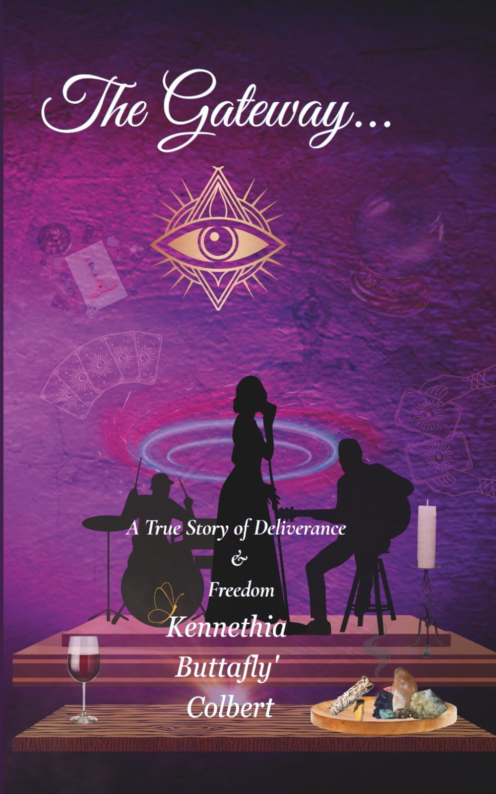 The Gateway…: A True Story of Deliverance & Freedom