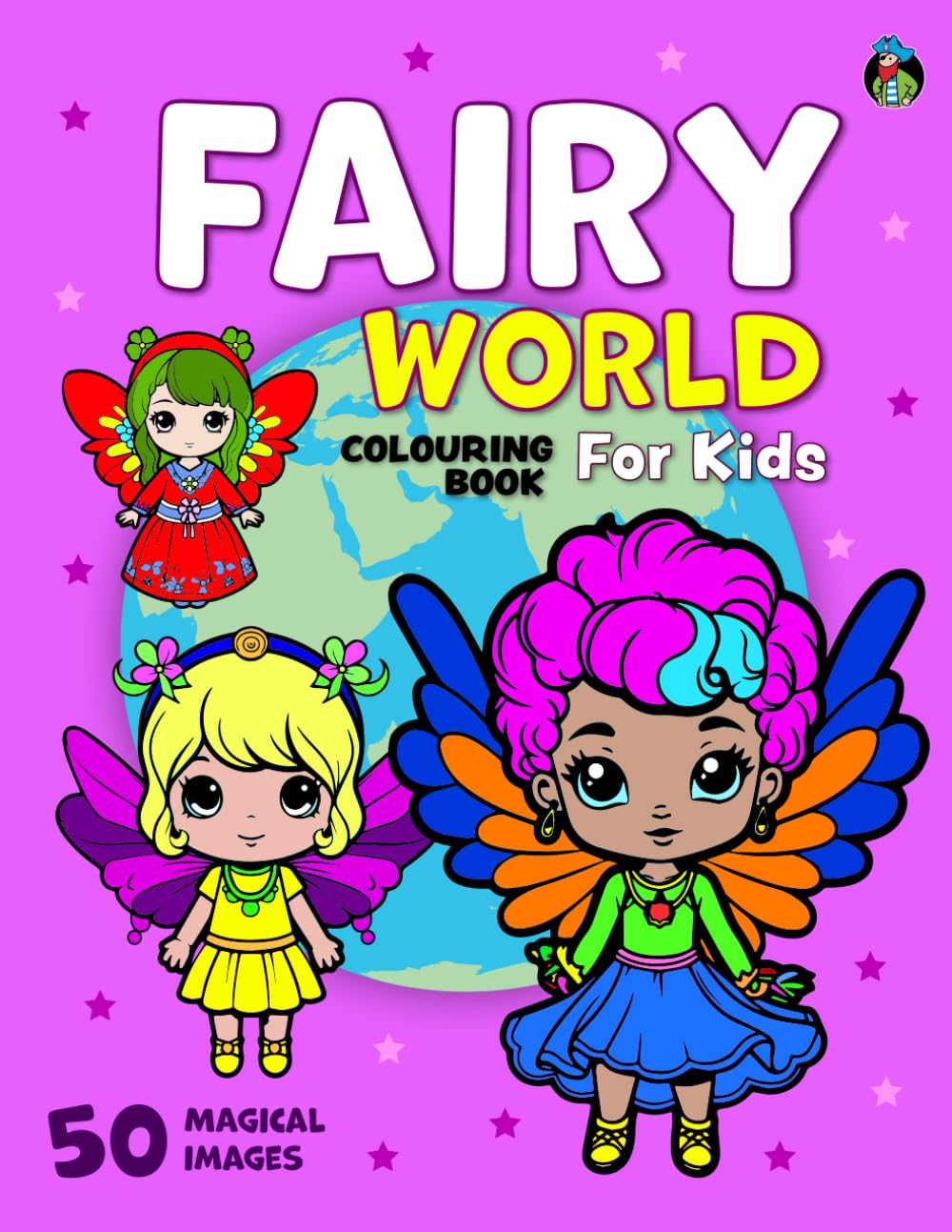 Fairy World Colouring Book for Kids: 50 Magical Images of Fairies and Pixies. Big, Fun and Simple Colouring Pages for Children Aged 2+