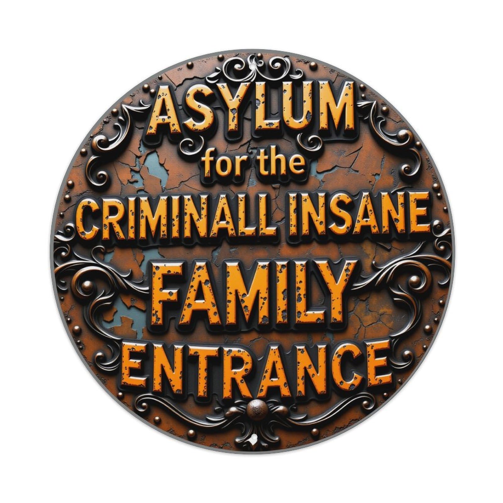 Asylum For The Criminal Insane Family Entrance Round Tin Sign Vintage Metal Poster, Home Bar Garage Man Cave Cafe Indoor & Outdoor Wall Decoration 8x8Inches
