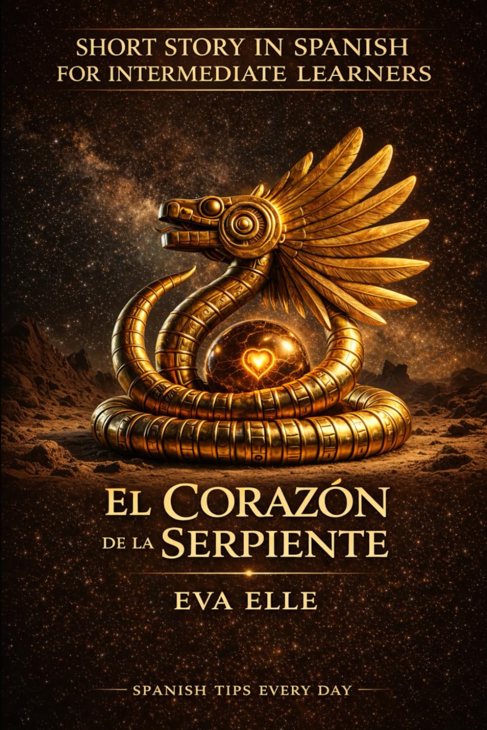 STORY IN SPANISH FOR INTERMEDIATES: EL CORAZÓN DE LA SERPIENTE - THE HEART OF THE SERPENT
