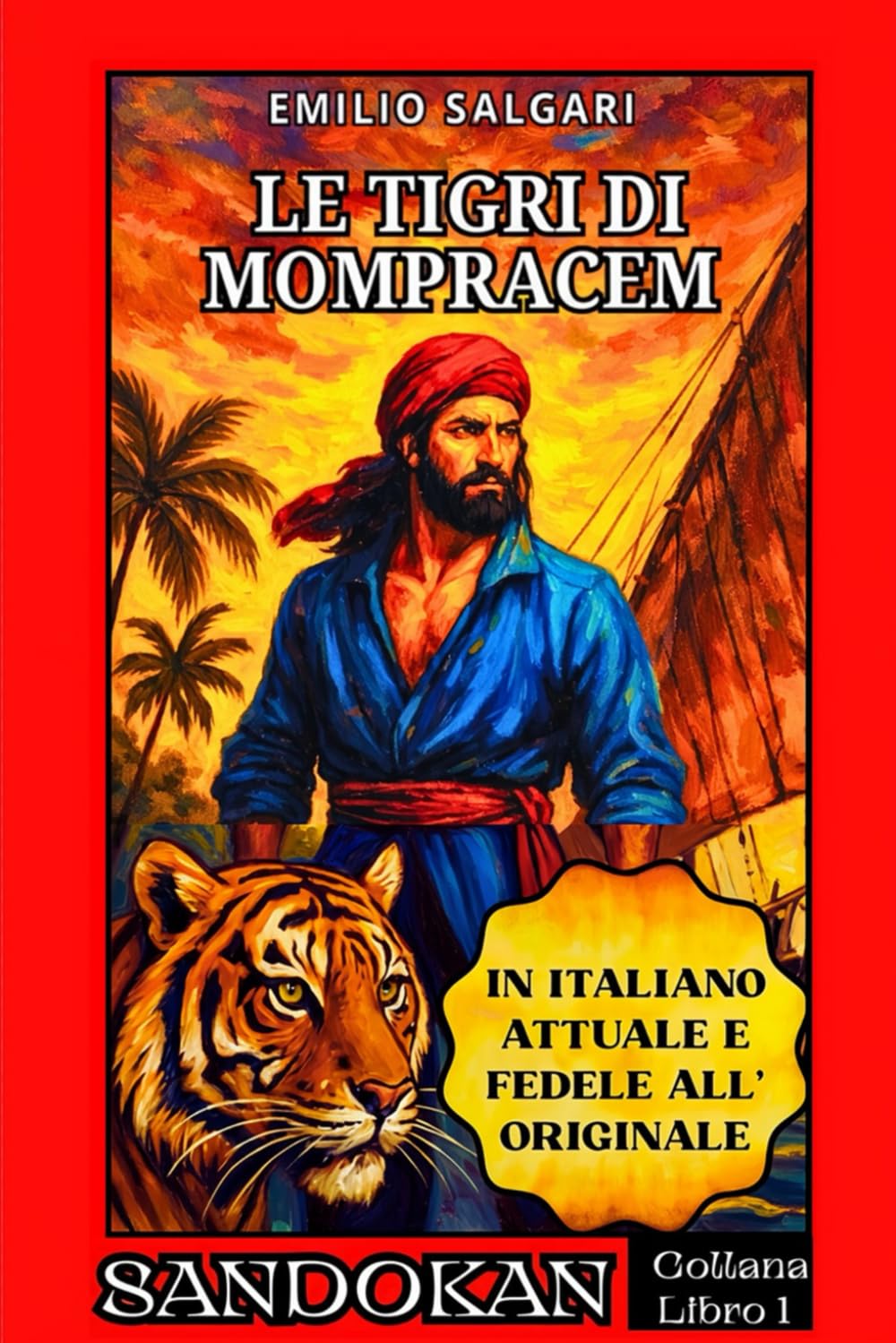 Sandokan – Le Tigri di Mompracem (Edizione Restaurata in Italiano Attuale): Collana «Sandokan in italiano attuale» – Libro 1